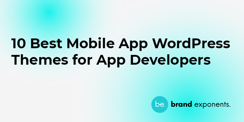 10 Best Mobile App WordPress Themes for App Developers