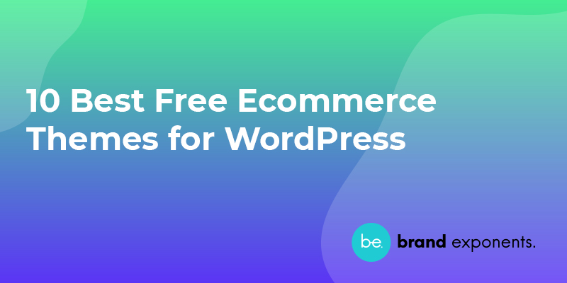 10 Best Free Ecommerce Themes for WordPress - 2021