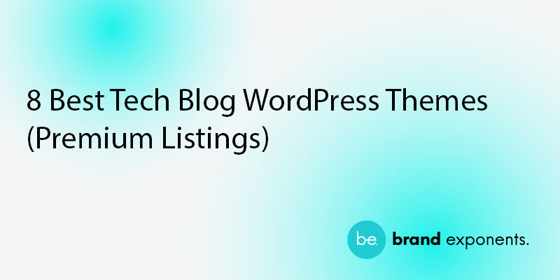 8 Best Tech Blog WordPress Themes