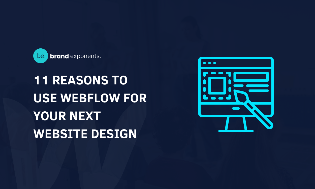 11 Reasons to Use Webflow for Your Next Website Design