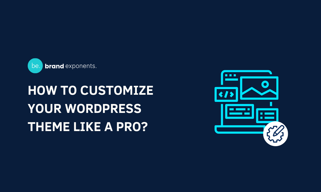 How to Customize Your WordPress Theme Like a Pro